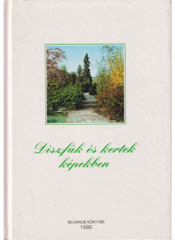 Schmidt Gábor dr. - Díszfák és kertek képekben Schmidt Gábor dr. - Díszfák és kertek képekben, Sopron 1990 antikvár könyv