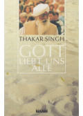 Thakar Singh - Gott liebt uns alle