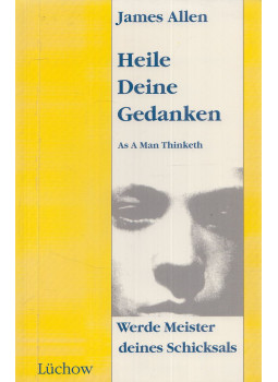 James Allen - Heile Deine Gedanken James Allen - Heile Deine Gedanken, Freiburg im Breisgau 2002 antikvár könyv