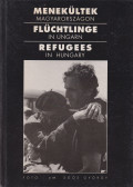 Borsi József,Ambrus Ágnes,Einvachter János - Menekültek Magyarországon / Flüchtlinge in Ungarn / /Refugees in Hungary