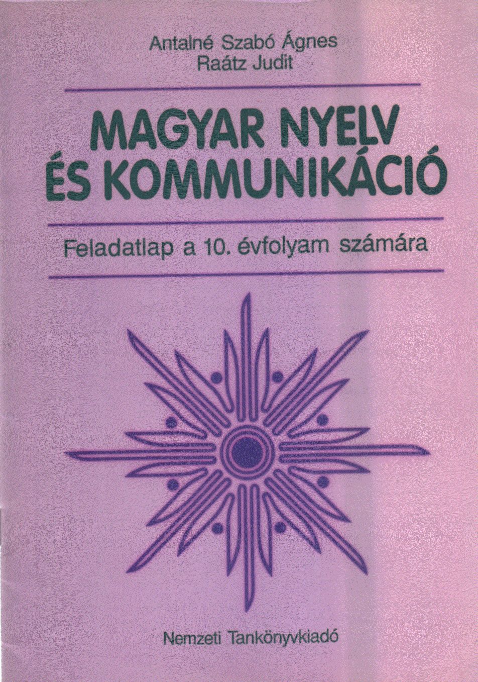 Antalné Szabó Ágnes,Raátz Judit - Magyar nyelv és kommunikáció