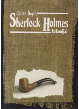 Sir Arthur Conan Doyle - Sherlock Holmes kalandjai Sir Arthur Conan Doyle - Sherlock Holmes kalandjai, Budapest 1987 antikvár könyv