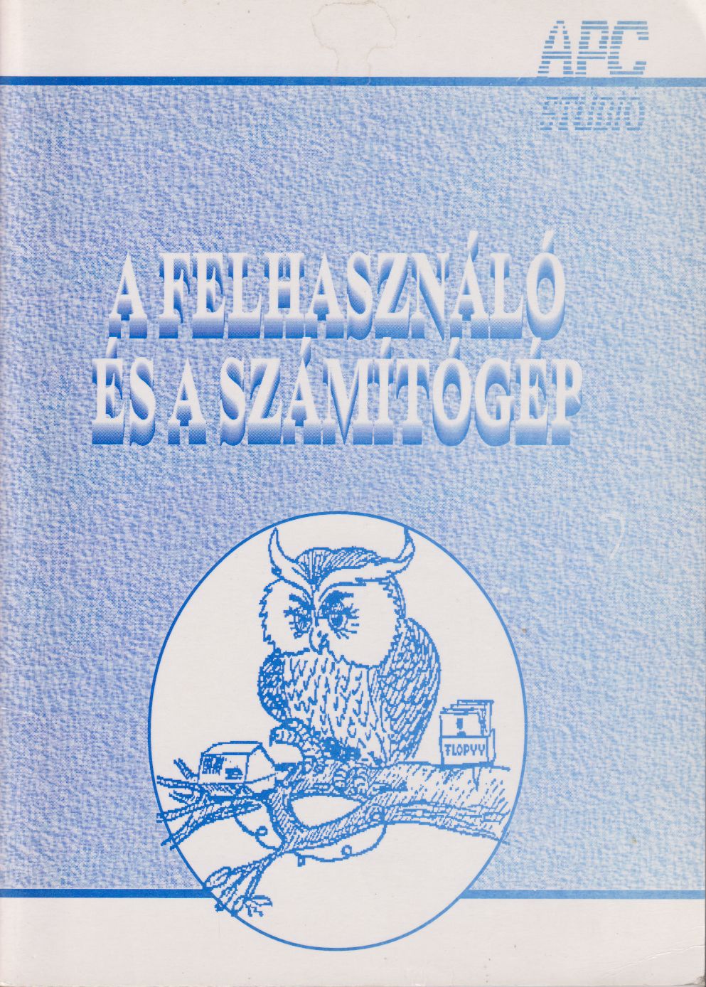 Schneider Ferenc - A felhasználó és a számítógép II. Schneider Ferenc - A felhasználó és a számítógép II., Gyula Ismeretlen antikvár könyv
