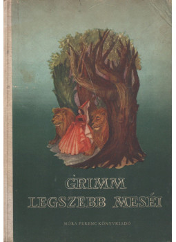 Grimm, Varga Tamásné, Wilhelm Grimm, Jacob Grimm - Grimm legszebb meséi Grimm, Varga Tamásné, Wilhelm Grimm, Jacob Grimm - Grimm legszebb meséi, Budapest 1963 antikvár könyv