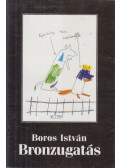 Boros István - Bronzugatás