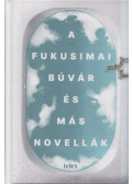 Haász János - A fukusimai búvár és más novellák