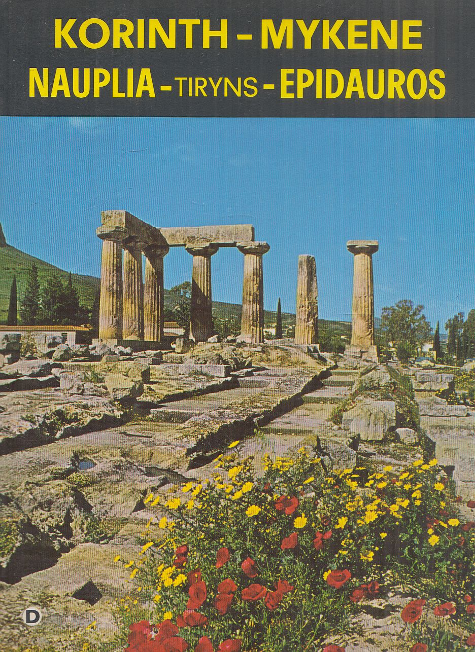 Kelly Petropoulou - Korinth-Mykene Nauplia-Tiryns-Epidauros Kelly Petropoulou - Korinth-Mykene Nauplia-Tiryns-Epidauros, Athens Ismeretlen antikvár könyv