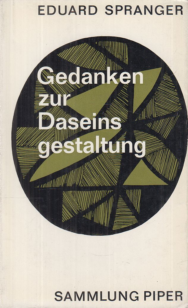 Spranger, Eduard - Gedanken zur Daseinsgestaltung Spranger, Eduard - Gedanken zur Daseinsgestaltung, München 1963 antikvár könyv