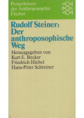 Rudolf Steiner - Der anthroposophische Weg