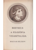 Boethius, Anicius Manlius Severinus - A filozófia vigasztalása