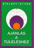 Síklaky István - Ajánlás a túléléshez (dedikált)