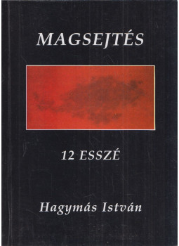 Hagymás István - Magsejtés Hagymás István - Magsejtés, Pilisvörösvár 2004 antikvár könyv