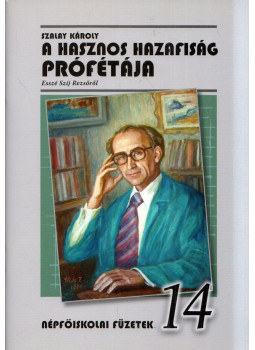 Szalay Károly - A hasznos hazafiság prófétája Szalay Károly - A hasznos hazafiság prófétája, null 0 antikvár könyv