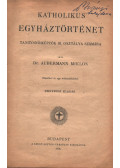 Dr. Aubermann Miklós - Katholikus egyháztörténet