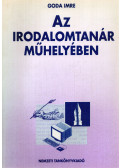 Goda Imre - Az irodalomtanár műhelyében