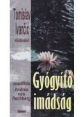 Tomislav Ivancic - Gyógyító imádság