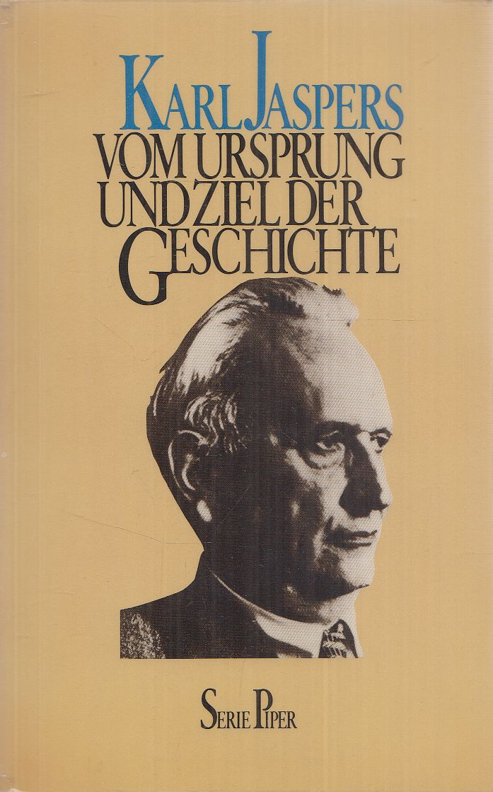Karl Jaspers - Vom Ursprung und Ziel der Geschichte