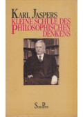 Karl Jaspers - Kleine Schule des philosophischen Denkens