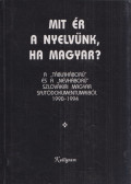 Zalabai Zsigmond - Mit ér a nyelvünk, ha magyar?
