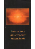 Bindes Ferenc - Bindes atya "félnyolcas" prédikációi