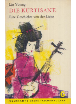 Lin Yutang - Die Kurtisane Lin Yutang - Die Kurtisane, München 1966 antikvár könyv
