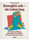 Hanna, Thomas - Beweglich sein - ein Leben lang