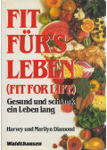 Diamond, Harvey,Marilyn Diamond - Fit für's Leben