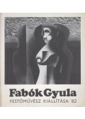 Csák Gyula - Fabók Gyula festőművész kiállítása '82 (kiállítási meghívó)