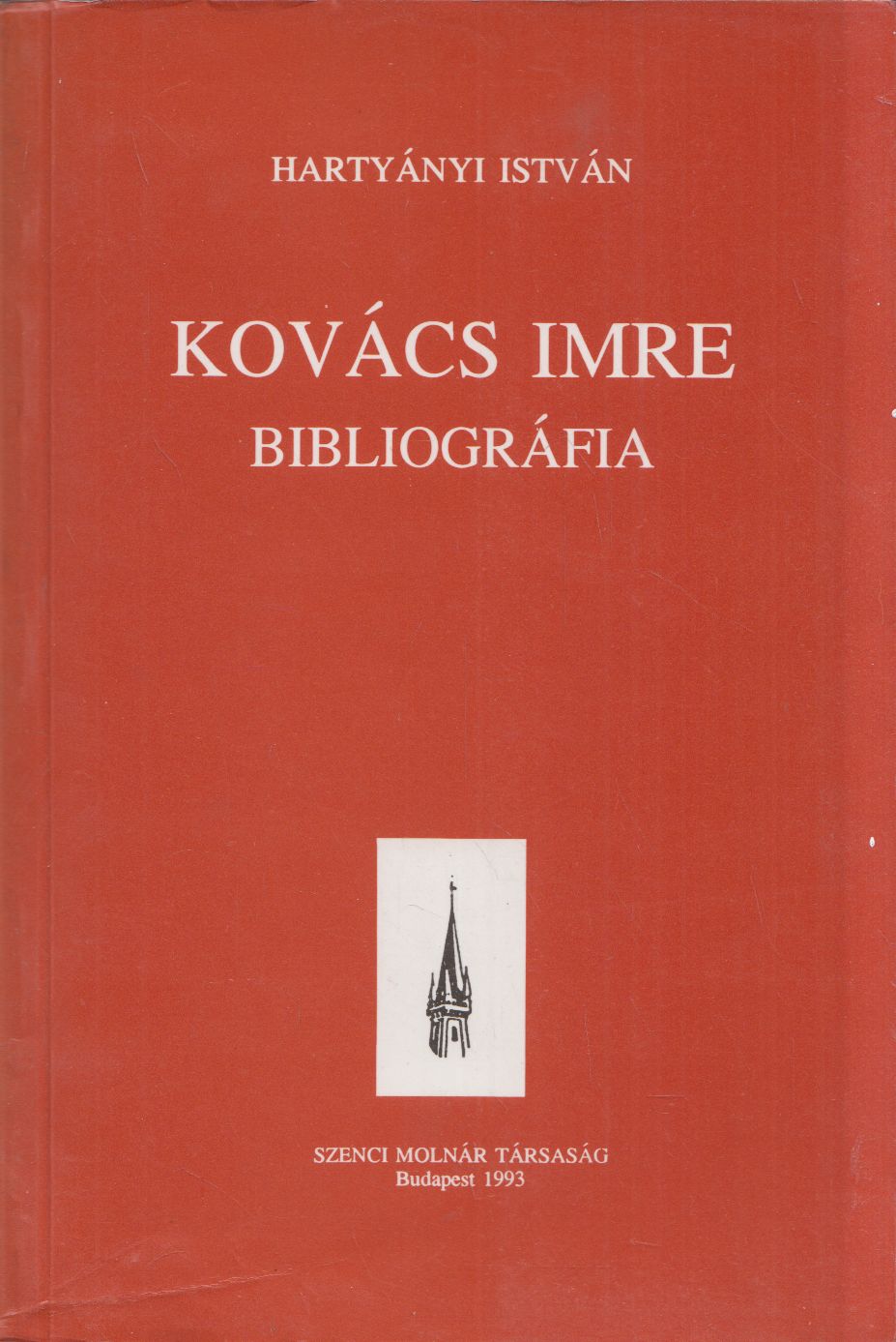 Hartyányi István - Kovács Imre bibliográfia Hartyányi István - Kovács Imre bibliográfia, Budapest 1993 antikvár könyv