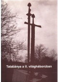 Fülöp Éva,Dr. Ravasz Éva,Simonik Péter,Szilaj Ákos,Tóth Gabriella - Tatabánya a II. világháborúban