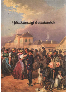 Bathó Edit - Jászkunsági évszázadok Bathó Edit - Jászkunsági évszázadok, Jászberény 2018 antikvár könyv