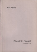 Kiss Géza - Elkiáltott üzenet