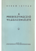 Benkő István - A predesztináczió világszemlélete