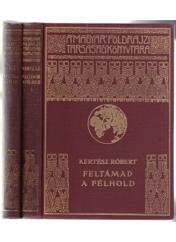 Kertész Róbert - Feltámad a félhold I-II. Kertész Róbert - Feltámad a félhold I-II., Budapest 1939 antikvár könyv
