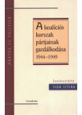 Vida István - A koalíciós korszak pártjainak gazdálkodása 1944-1949