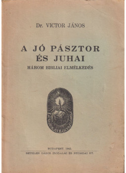 Dr. Victor János - A jó pásztor és juhai Dr. Victor János - A jó pásztor és juhai, Budapest 1942 antikvár könyv