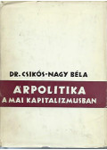 Csikós-Nagy Béla - Árpolitika a mai kapitalizmusban