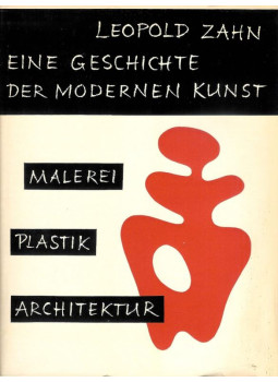 Zahn, Leopold - Eine Geschichte der modernen Kunst Zahn, Leopold - Eine Geschichte der modernen Kunst, Stuttgart-Hamburg 0 antikvár könyv