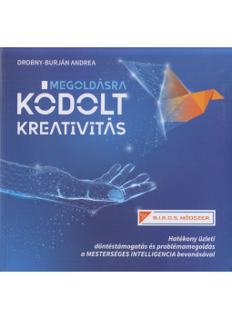 Drobny-Burján Andrea - Megoldásra kódolt kreativitás Drobny-Burján Andrea - Megoldásra kódolt kreativitás, null 2025 antikvár könyv