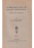 Dr. Vasady Béla - A Theológia élete és az élet theológiája
