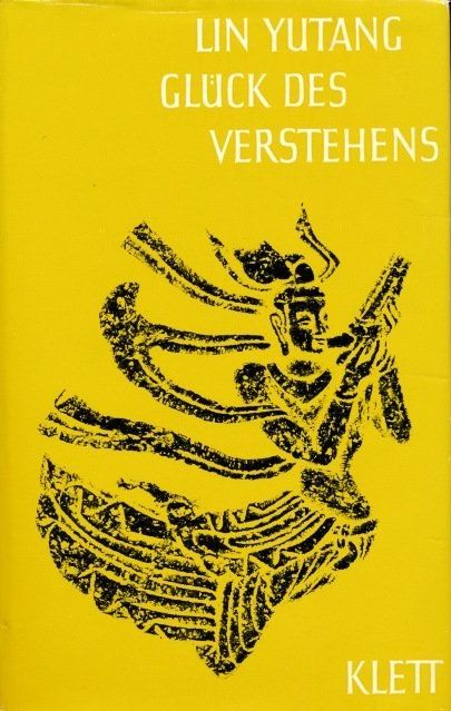 Lin Yutang - Glück des Verstehens Lin Yutang - Glück des Verstehens, Stuttgart 1963 antikvár könyv