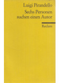 Luigi Pirandello - Sechs Personen suchen einen Autor