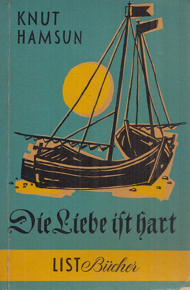 Knut Hamsun - Die Liebe ist hart Knut Hamsun - Die Liebe ist hart, München 1952 antikvár könyv