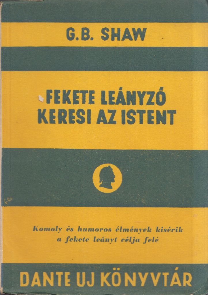 Shaw, G.B. - Fekete leányzó keresi az Istent Shaw, G.B. - Fekete leányzó keresi az Istent, Budapest 1945 antikvár könyv