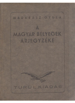 Madarász Gyula - A magyar bélyegek árjegyzéke Madarász Gyula - A magyar bélyegek árjegyzéke, Budapest 0 antikvár könyv