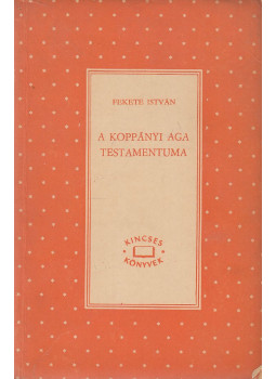 Fekete István - A koppányi aga testamentuma Fekete István - A koppányi aga testamentuma, Budapest 1964 antikvár könyv