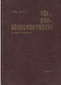 Varga Gyula - Fül-, orr-, gégegyógyászat