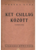 Tabéry Géza - Két csillag között