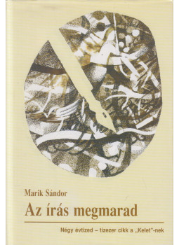 Marik Sándor - Az írás megmarad Marik Sándor - Az írás megmarad, 2004 antikvár könyv