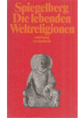 Spiegelberg, Frederic - Die lebenden Weltreligionen